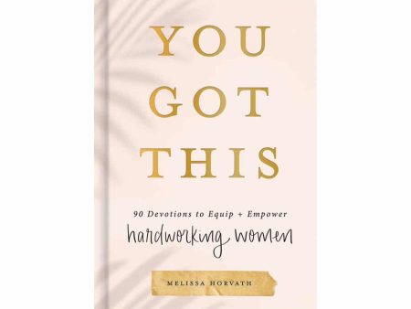 You Got This: 90 Devotions to Empower Hardworking Women Supply