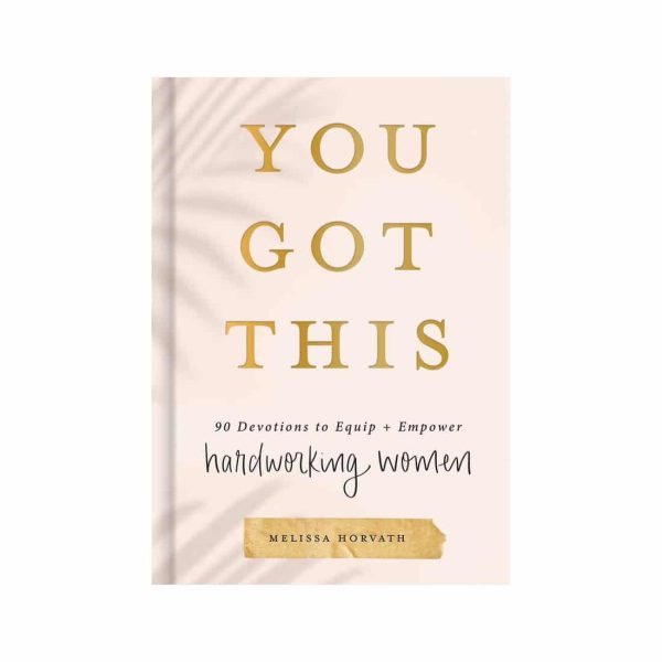 You Got This: 90 Devotions to Empower Hardworking Women Supply